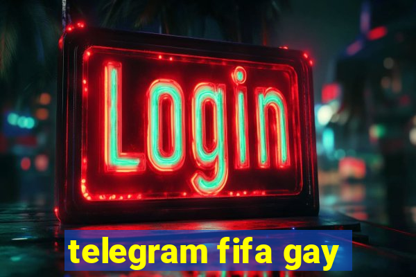 telegram fifa gay