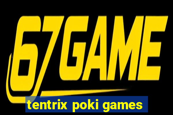 tentrix poki games