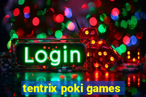 tentrix poki games