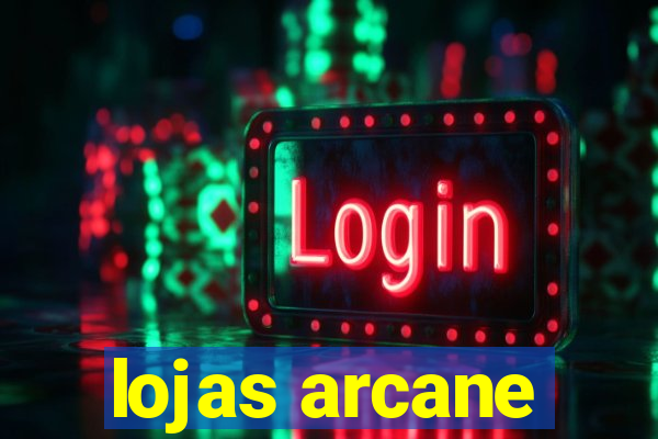 lojas arcane