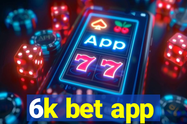 6k bet app