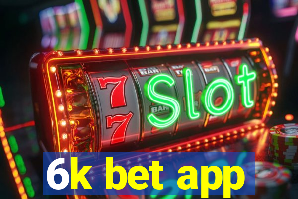 6k bet app