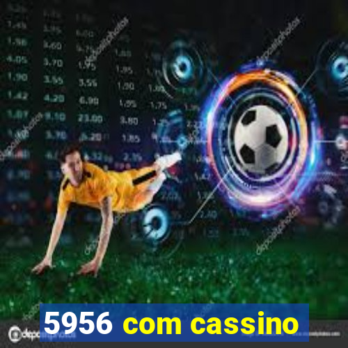 5956 com cassino