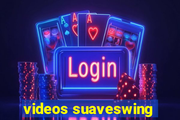 videos suaveswing