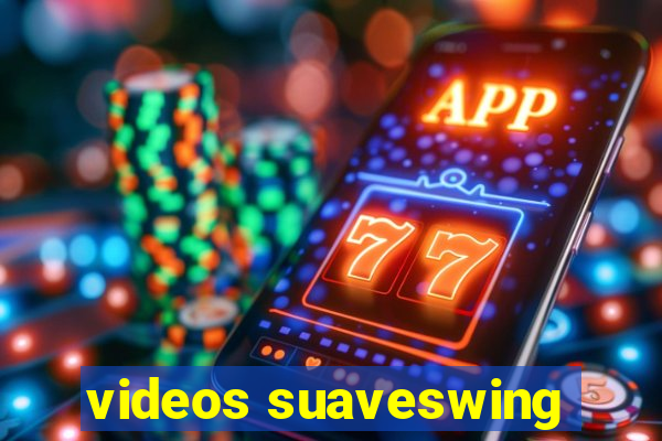 videos suaveswing