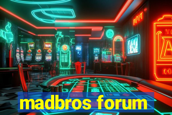 madbros forum