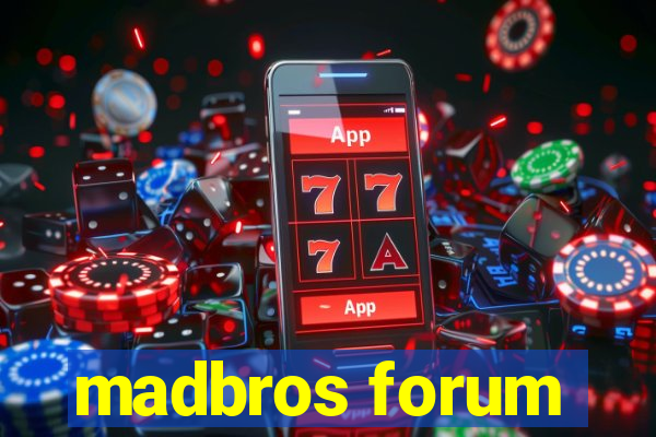 madbros forum