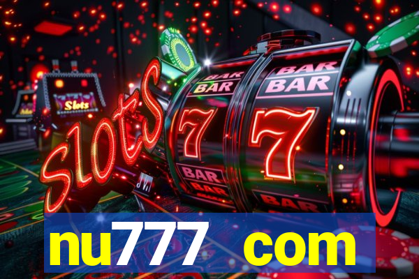 nu777 com plataforma de jogos