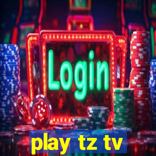 play tz tv