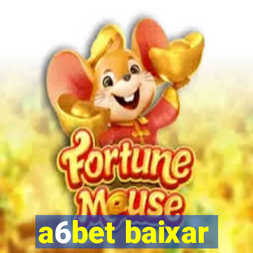 a6bet baixar