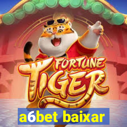 a6bet baixar