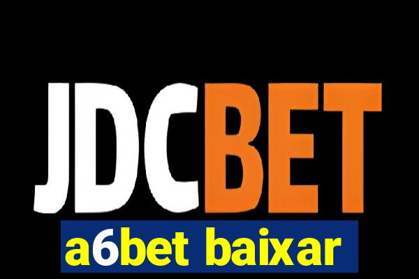 a6bet baixar