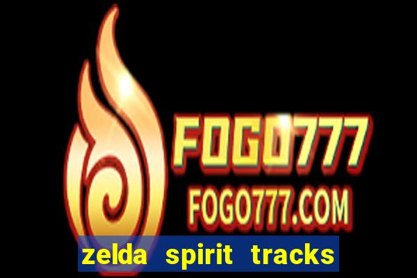 zelda spirit tracks rom pt br