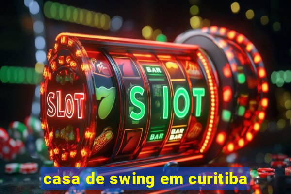 casa de swing em curitiba