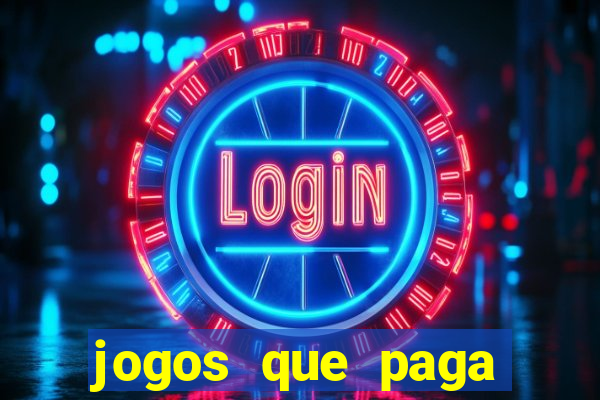 jogos que paga dinheiro de verdade no paypal