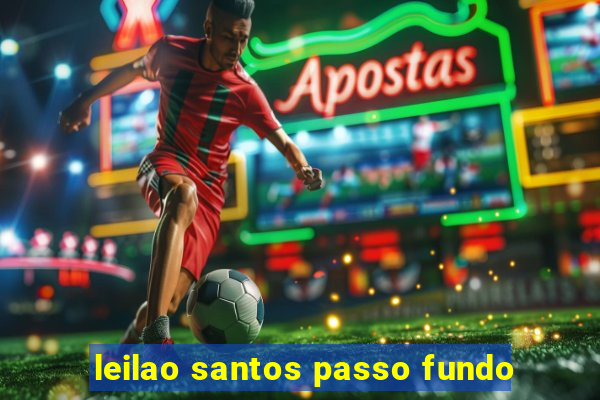 leilao santos passo fundo