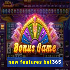 new features bet365