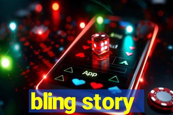 bling story