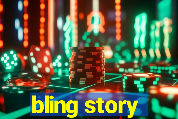 bling story