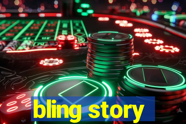 bling story