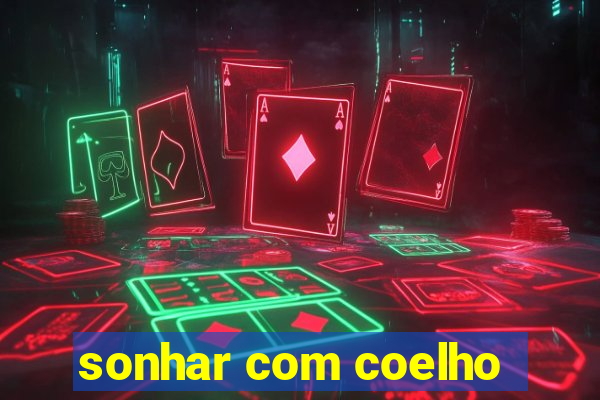 sonhar com coelho