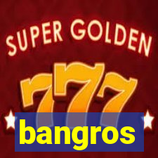 bangros