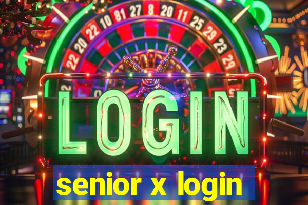 senior x login