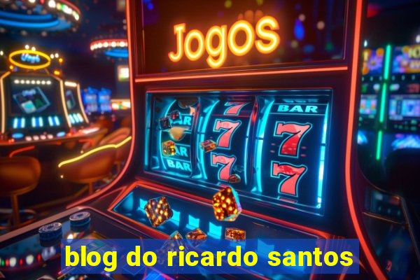 blog do ricardo santos