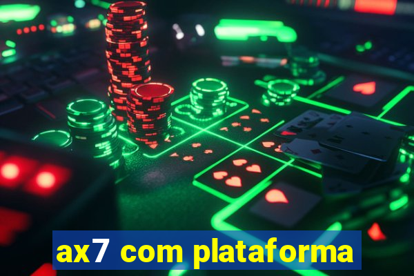 ax7 com plataforma