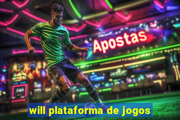 will plataforma de jogos