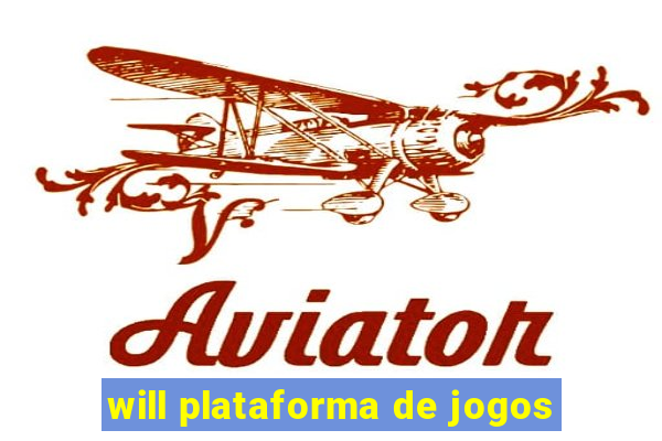 will plataforma de jogos