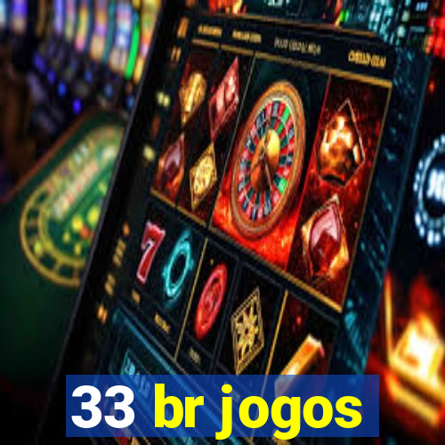 33 br jogos