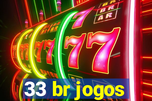 33 br jogos