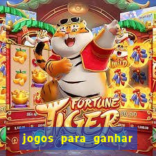 jogos para ganhar dinheiro de verdade grátis