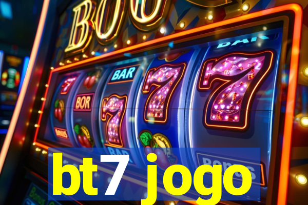 bt7 jogo