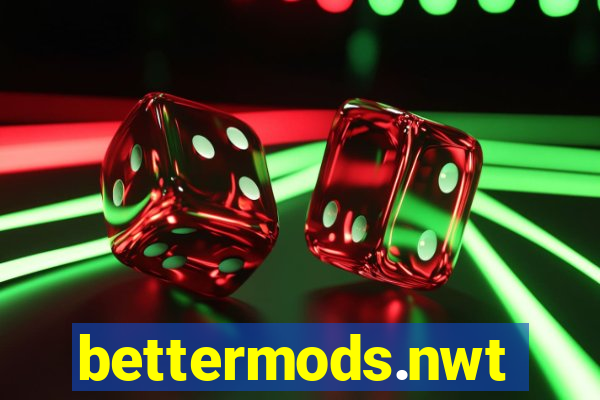 bettermods.nwt