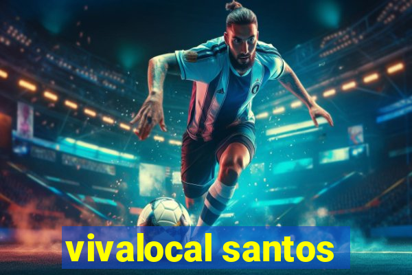 vivalocal santos