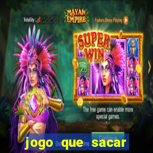 jogo que sacar dinheiro de verdade