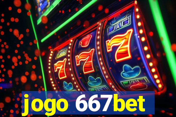 jogo 667bet