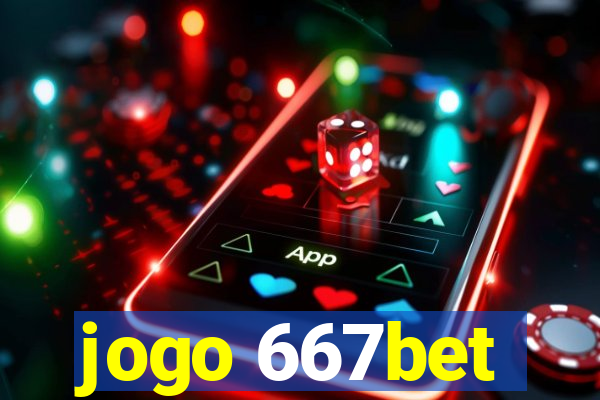 jogo 667bet