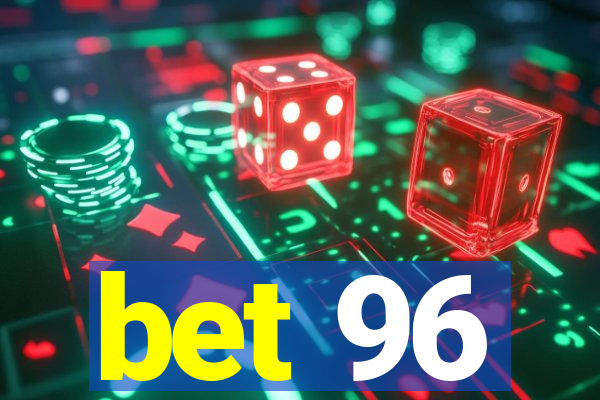 bet 96