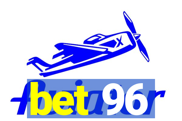 bet 96