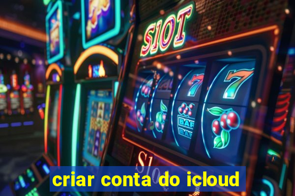 criar conta do icloud