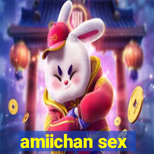 amiichan sex