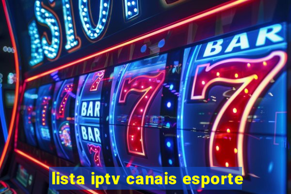 lista iptv canais esporte