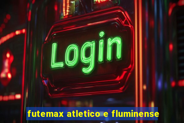 futemax atletico e fluminense