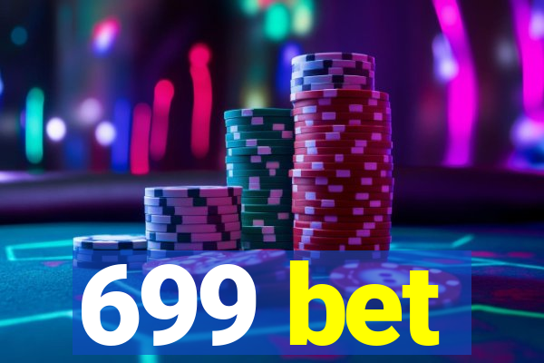 699 bet