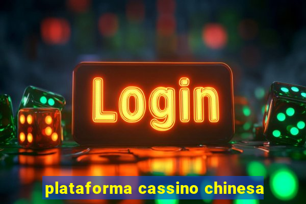 plataforma cassino chinesa