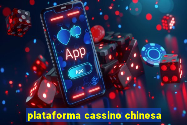 plataforma cassino chinesa