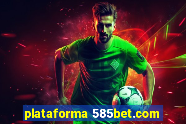 plataforma 585bet.com